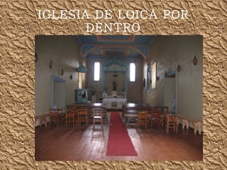 IGLESIA DE LOICA POR DENTRO 