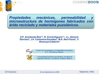 S.P. Arredondo-Rea1,2, R. Corral-Higuera1,2, J.L. Almaral-Sánchez2, J.H. Castorena-González2, M.Á. Neri-Flores1, F. Almeraya-Calderón1 S.P. Arredondo 30 de Septiembre de 2009 