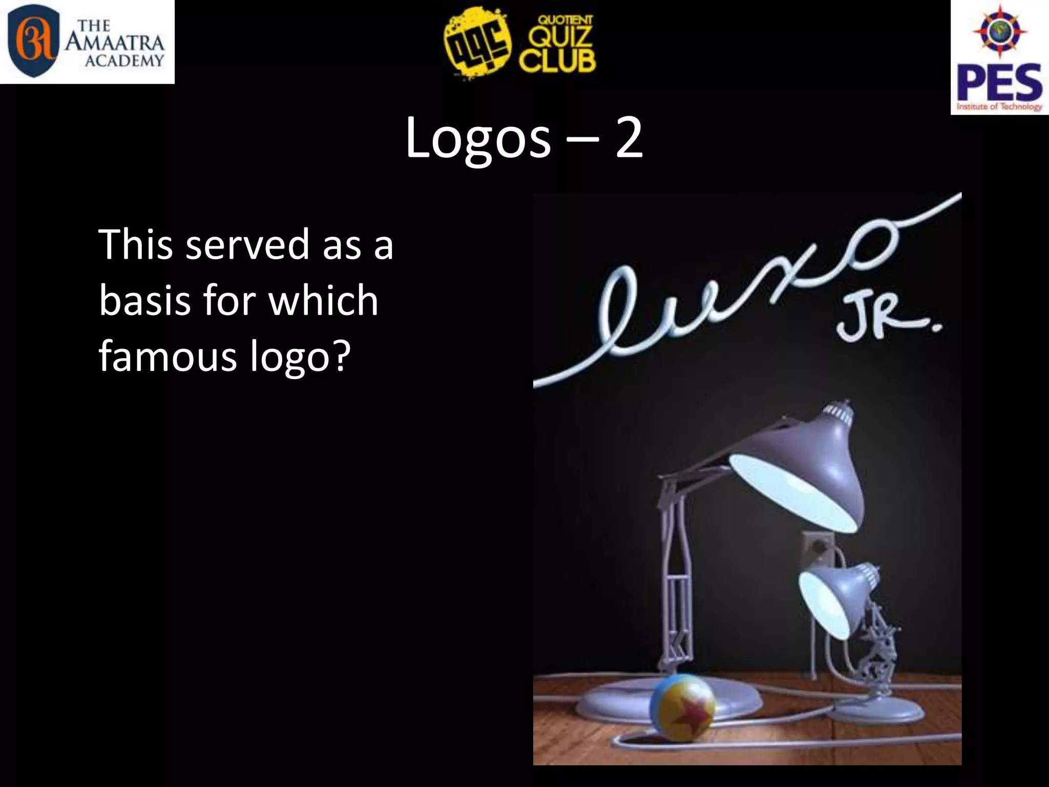 Logos – 2
This served as a
basis for which
famous logo?
 