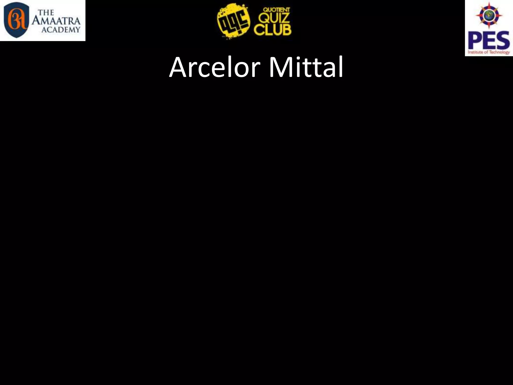 Arcelor Mittal
 