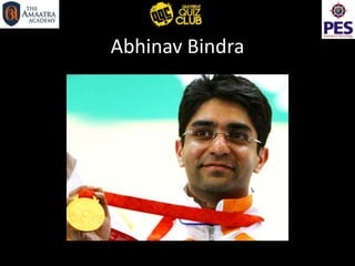 Abhinav Bindra
 