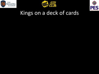 Kings on a deck of cards
 