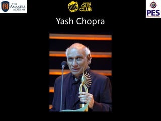 Yash Chopra
 