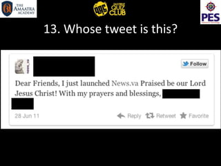 13. Whose tweet is this?
 