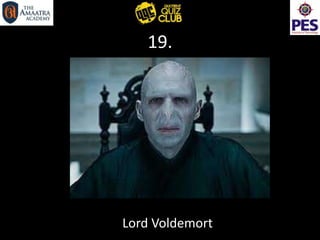 19.
Lord Voldemort
 