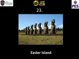 23.
Easter Island
 