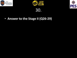 30.
• Answer to the Stage II (Q26-29)
 