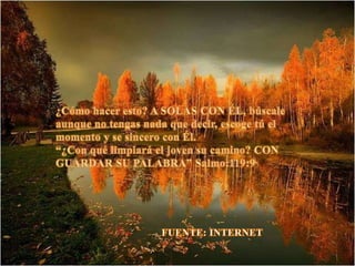 Con que limpiara el joven su camino