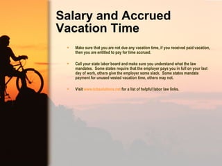 Salary and Accrued Vacation Time <ul><li>Make sure that you are not due any vacation time, if you received paid vacation, ...