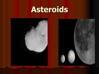 Asteroids
 