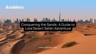 Conquering the Sands A Guide to Liwa Desert Safari Adventure.pdf