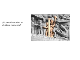 ¿Es salvada un alma en
el último momento?
 