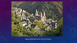 L’église abbatiale Sainte-Foy de Conques
 