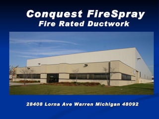 Conquest FireSpray Fire Rated Ductwork   28408 Lorna Ave Warren Michigan 48092 