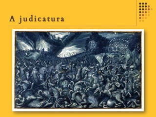 A judicatura
 