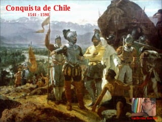 Guillermo Bastías Conquista de Chile 1541 - 1598 