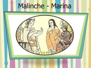 Malinche - Marina 
 
