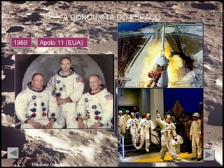 A CONQUISTA DO ESPAÇO
Manuela Ortigão
19691969 Apolo 11 (EUA)
 