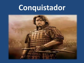 Conquistador
 