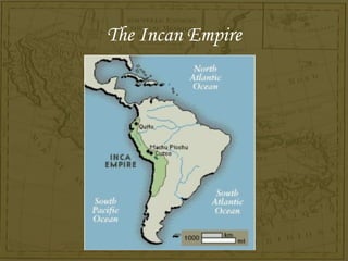 The Incan Empire
 