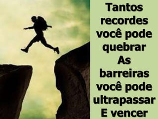 Conquistando o impossível