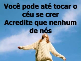 Conquistando o impossível