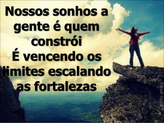 Conquistando o impossível