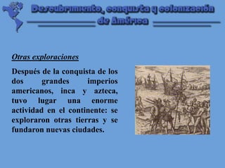 La penetración española fue muy débil en América del
Norte, por causa de la escasez de población de las
Antillas y por dif...