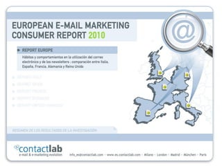 European E-mail Marketing Consumer Report 2010 / Italia, España, Francia, Alemania y Reino Unido   1
 