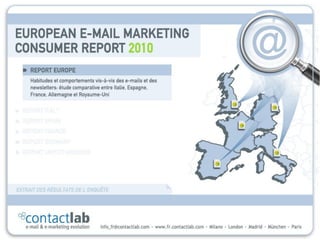 European email Marketing Consumer Report 2010 / Italie, Espagne, France, Allemagne, Royaume-Uni   1
 