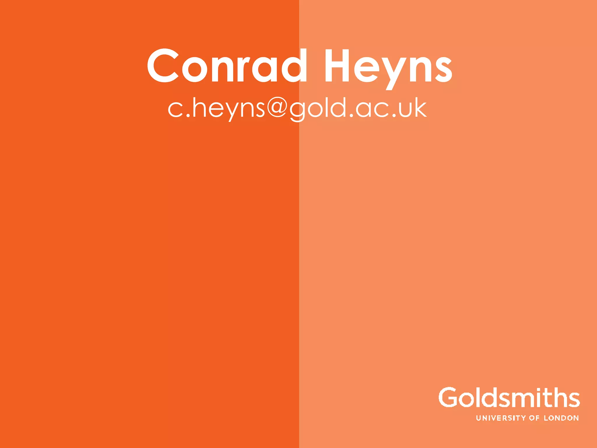 Conrad Heyns
c.heyns@gold.ac.uk
 