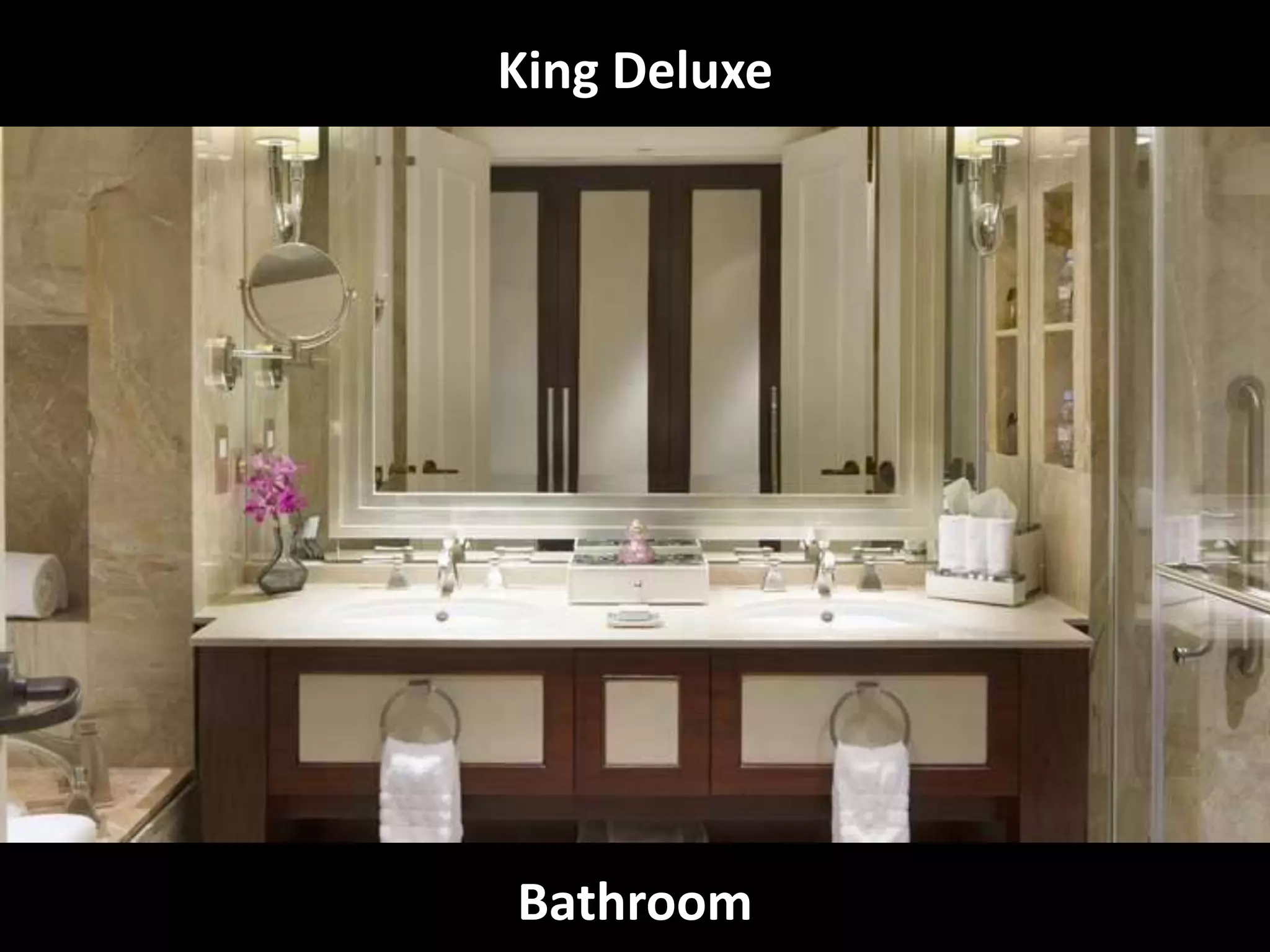Bathroom
King Deluxe
 