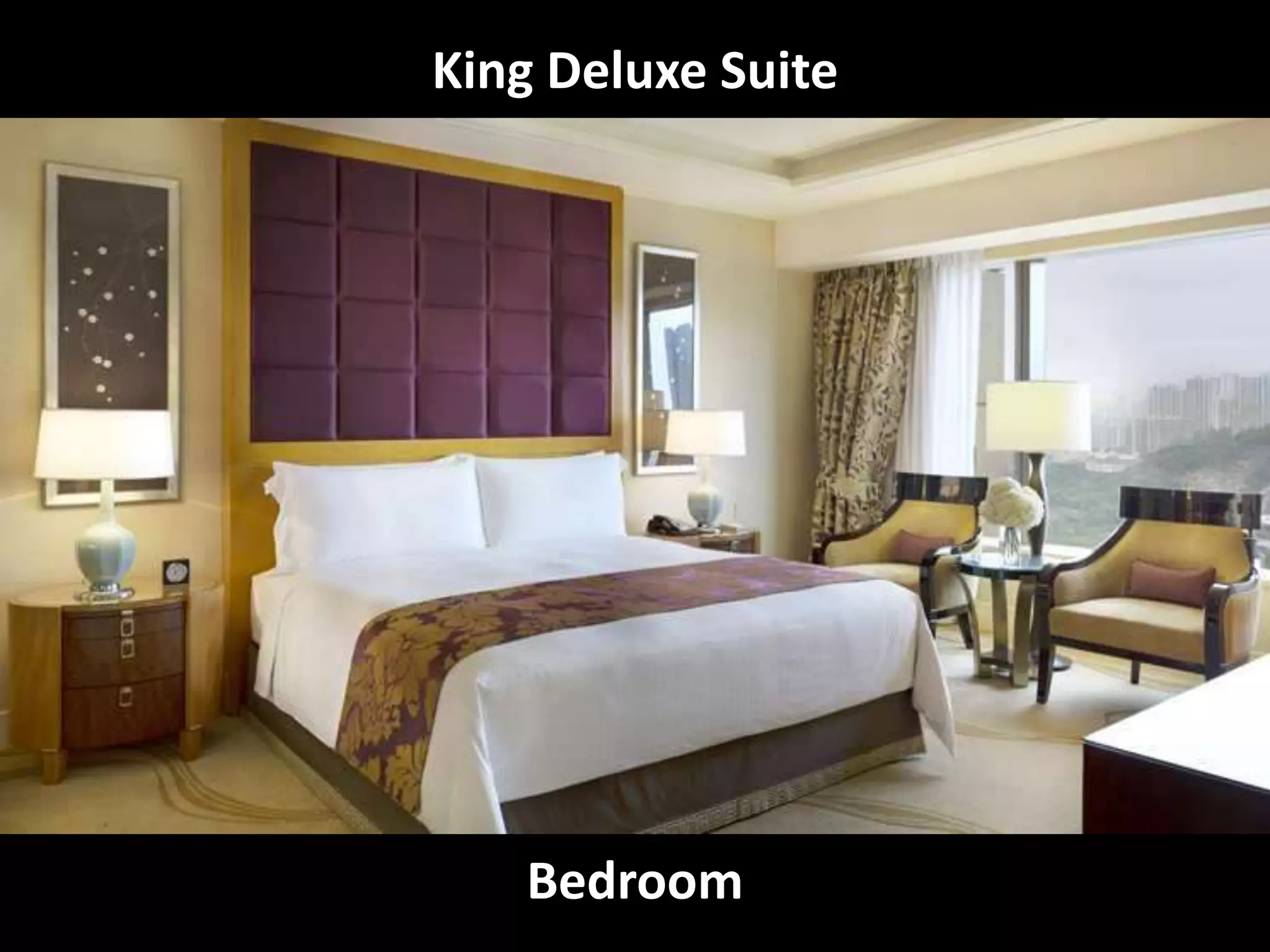 Bedroom
King Deluxe Suite
 
