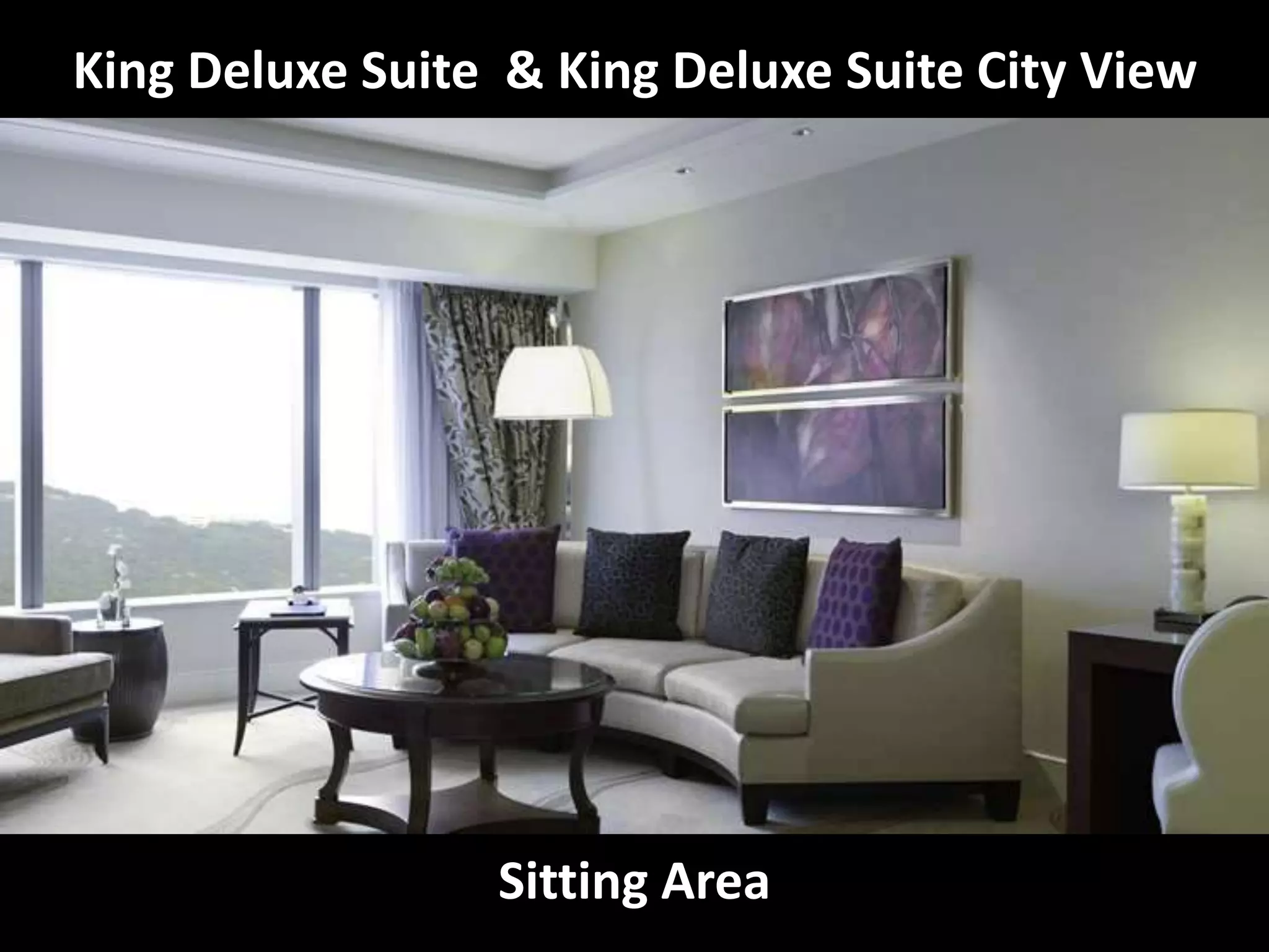 Sitting Area
King Deluxe Suite & King Deluxe Suite City View
 