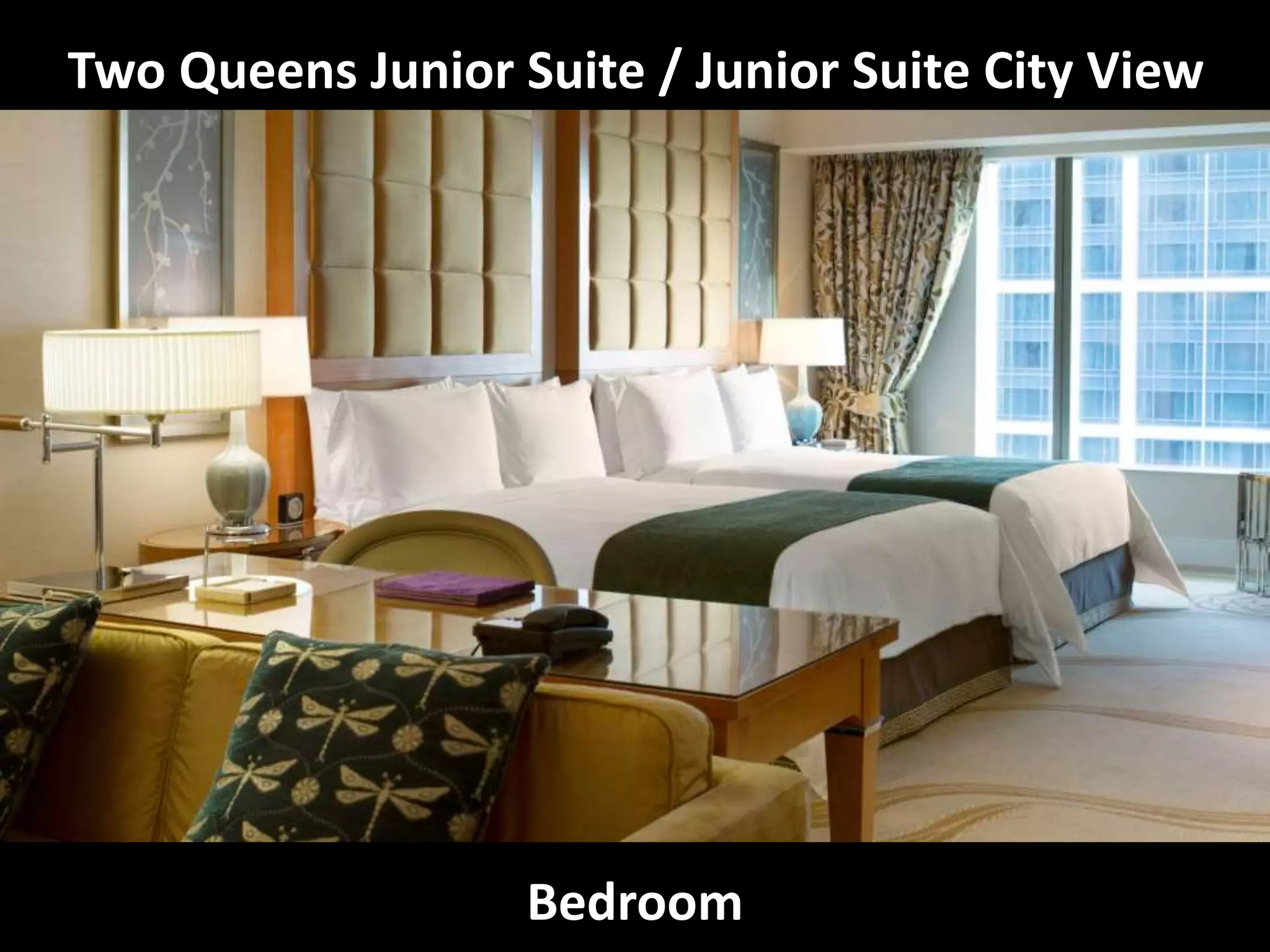 Bedroom
Two Queens Junior Suite / Junior Suite City View
 