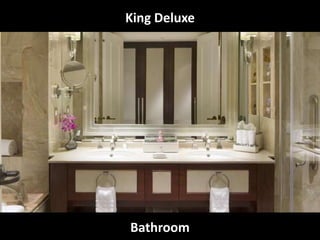 Bathroom
King Deluxe
 