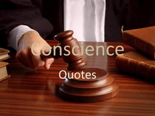 Conscience
  Quotes
 