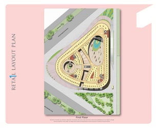 reta l layout plan

First Floor

Disclaimer: This does not constitute a legal oﬀer. All site plans, ﬂoor plans, areas, dimensions, prices and speciﬁcations etc. are subject to change
till ﬁnal completion of the project. All images are an artistic conceptualization and do not purport to replicate the exact product.

 
