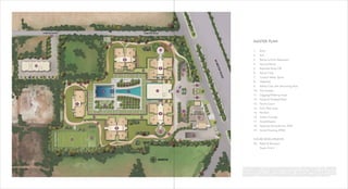 MASTER PLAN
1. Entry
2. Exit
3. Ramp to/from Basement
4. Service Ramp
5. Rotonda Drop Off
6. Social Club
7. Central Water Spine
8. Waterfall
9. Active Club with Swimming Pool
10. The Arcade
11. Jogging/Walking Track
12. Flood-lit Football Field
13. Tennis Court
14. Kid’s Play Area
15. Pet Park
16. Green Canopy
17. Amphitheatre
18. Separate Entry/Exit for EWS
19. Social Housing (EWS)
FUTURE DEVELOPMENTS
20. Retail & Banquet
Tower D & E
The Project forms part of the 34.175 acres Group Housing Colony duly approved vide License Nos. 16 & 28 of 2008 and License No. 44 of 2011. The Master Plan
is as per the revised Building Plans which were approved by the Office of the Director General, Town & Country Planning Department, Haryana vide DGTCP office
memo No. ZP-409 /SD (DK) / 2019 / 10517 dated 25th April 2019. The Project has been registered with Haryana RERA (Gurugram) vide registration number 19
of 2019 and the details of the Project are available on the website www.haryanarera.gov.in under registered projects. All the approvals can also be verified in the
office of the Developer. The Developer reserves the right to get the approved Building Plans revised at any stage till the completion of the Project in accordance with
the applicable law. Certain parts of the Project shown as 'Future Development' are planned to be developed in subsequent phases as per applicable laws.
 