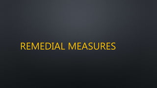 REMEDIAL MEASURES
 
