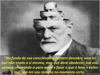 "No fundo de sua consciência o homem descobre uma lei
que não impôs a si mesmo, mas que deve obedecer. Sua voz,
sempre chamando-o para amar e fazer o que é bom e evitar
o mal, soa em seu coração no momento certo. . .
 