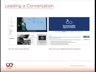 #WeFirst13
@SimonMainwaring
Leading a Conversation
Are we truly innovating? Are we truly collaborating for impact?
 
