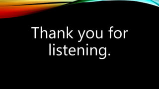 Thank you for
listening.
 