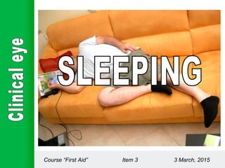 Course “First Aid” Item 3 3 March, 2015
 