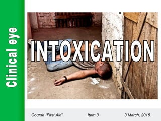 Course “First Aid” Item 3 3 March, 2015
 