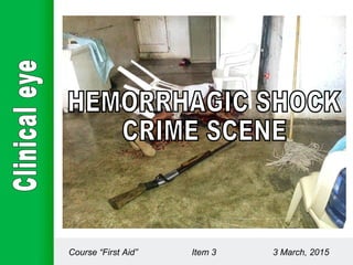 Course “First Aid” Item 3 3 March, 2015
 