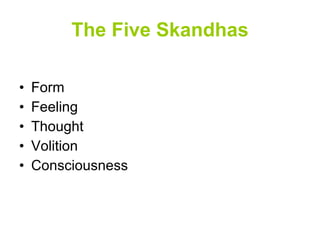 The Five Skandhas Form Feeling Thought Volition Consciousness 