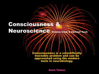 Consciousness & Neuroscience  Francis Crick & Christof Koch ,[object Object],[object Object]