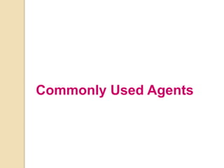 Commonly Used Agents
 