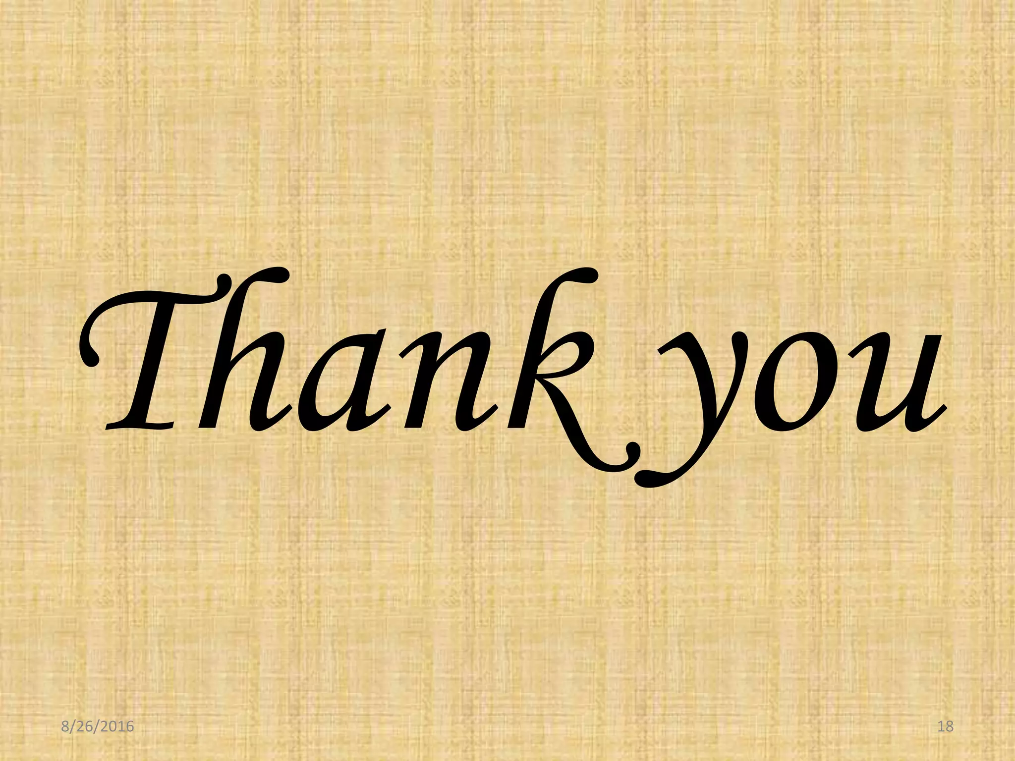 Thank you
8/26/2016 18
 